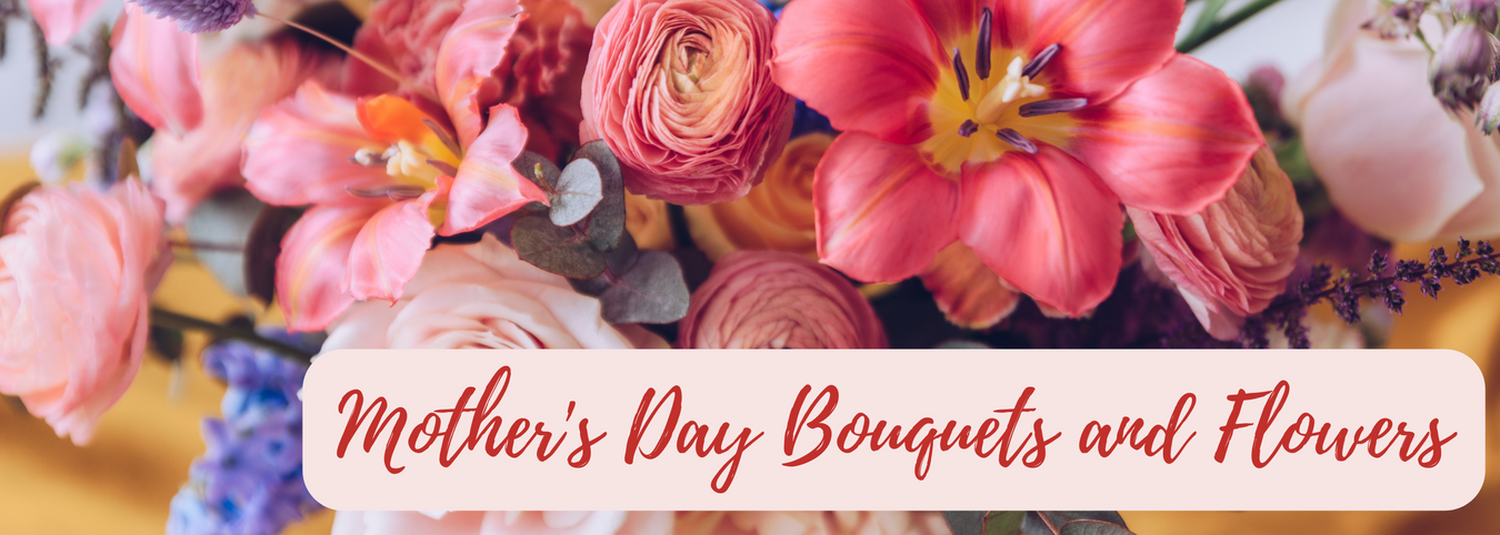 Mother's Day Bouquets and Flowers