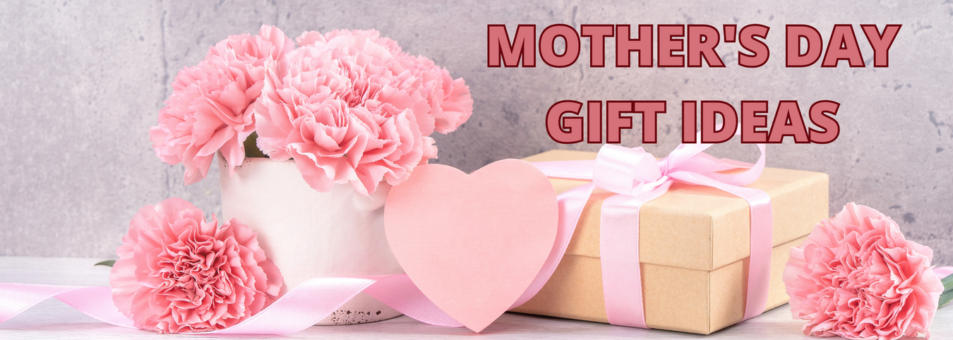 Mother's Day Gifts