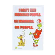 Dr. Seuss Grinch metal sign with “I Don’t Do Mornings or People” quote, size 35x24cm, festive and funny wall décor.