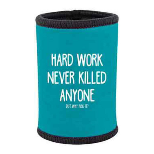 Ronis Hard Work Never Killed Anyone Stubbie Holder