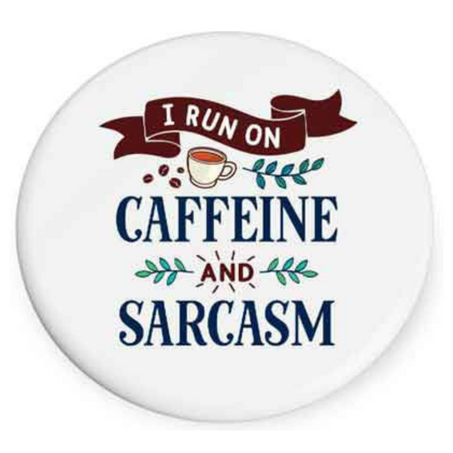 Ronis I Run On Caffeine - Beautiful On The Inside Coaster 10cm