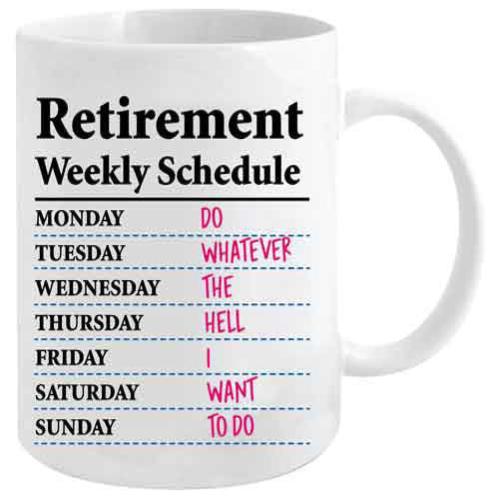 Retirement Weekly Schedule Mug 12oz
