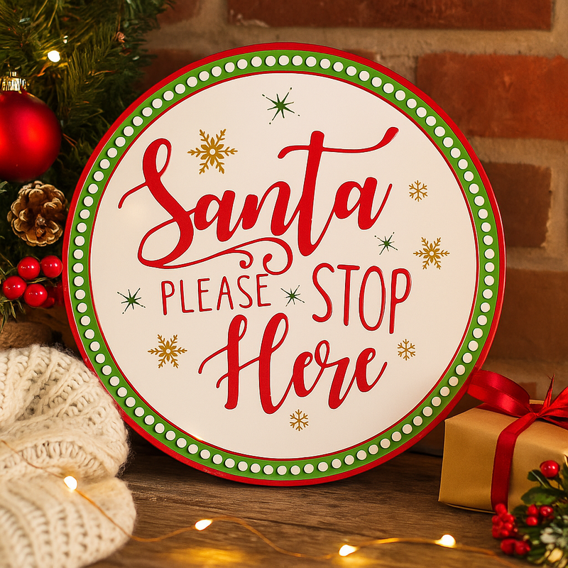 Metal round Santa Stop Here sign in festive colours for Christmas decoration