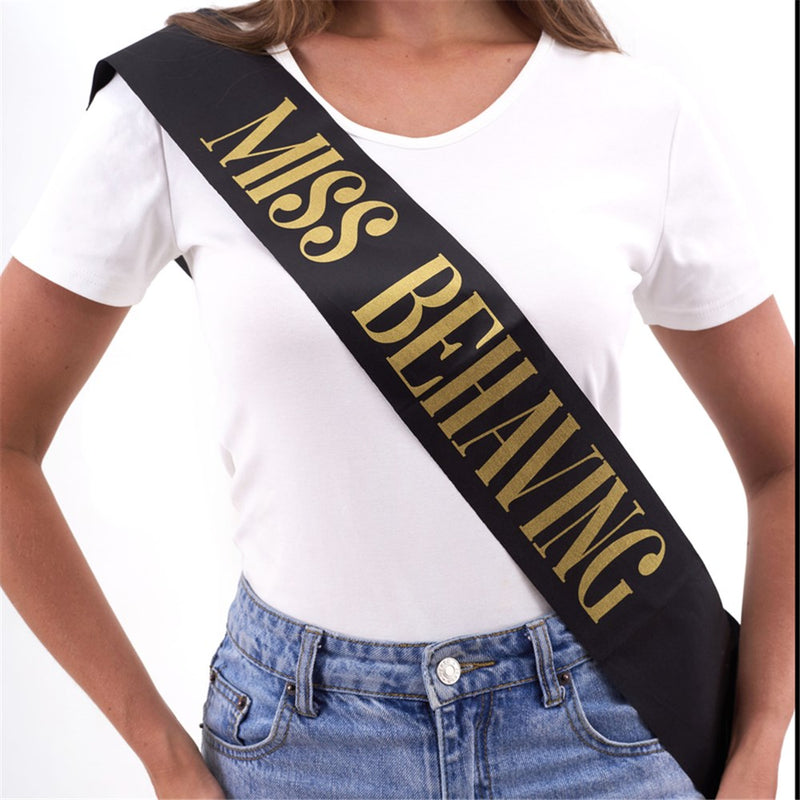 Miss behaving party sash