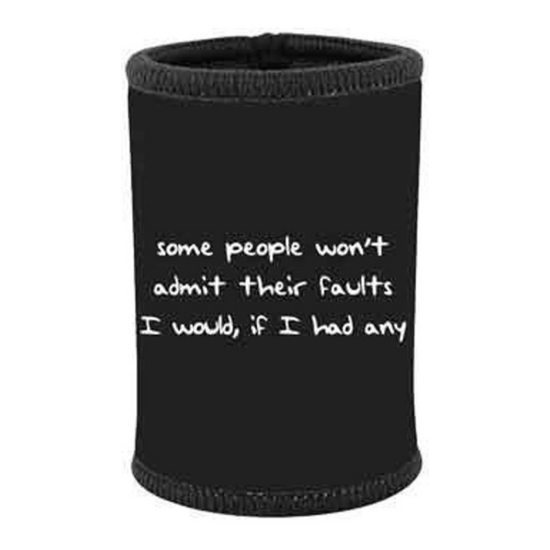 Ronis Some People Won't Admit Their Fault Stubbie Holder