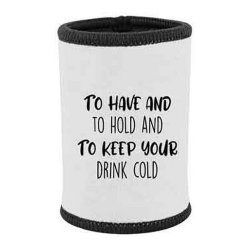 Ronis To Have And To Hold And To Keep Stubbie Holder