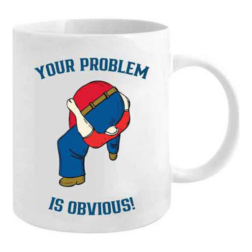 Ronis Your Problem Is Obvious Novelty Mug 360ml
