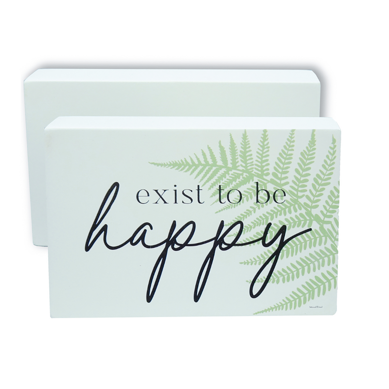 Exist To Be Happy 15x2x10cm