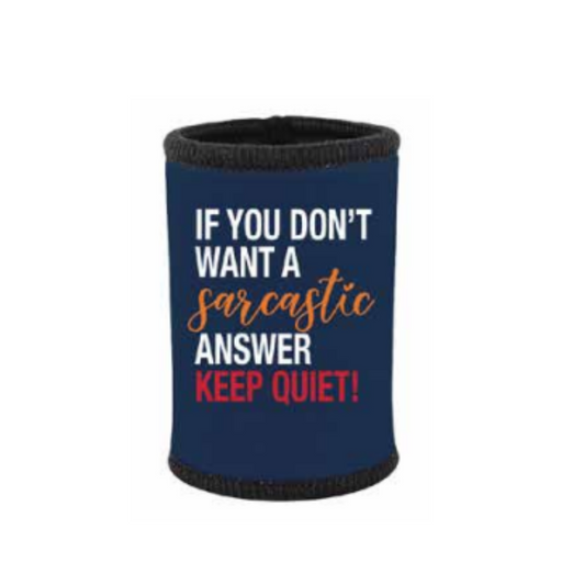 IF YOU DONT WANT A SARCASTIC STUBBIE HOLDER